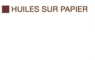 Huiles sur papier